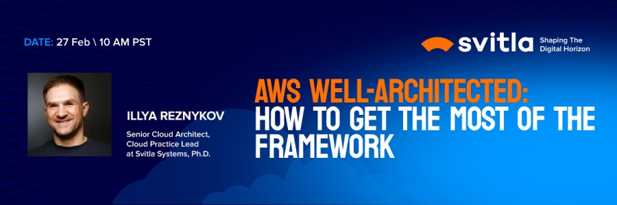 Svitla AWS Well-Architected Framework Seminar #4